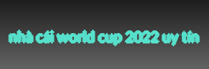 nhà cái world cup 2022 uy tín